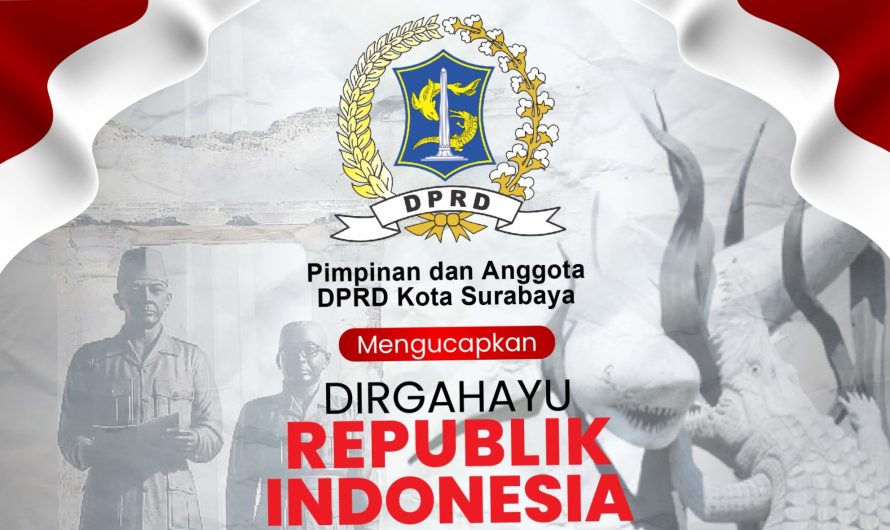 Pimpinan dan Anggota DPRD Kota Surabaya Mengucapkan Dirgahayu Republik Indonesia ke 80
